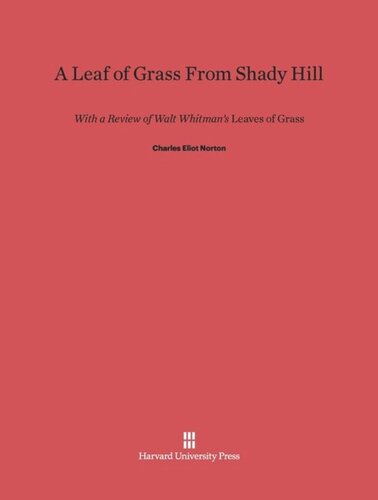 ﻿A Leaf of Grass From Shady Hill: with a review of Walt Whitman <i>Leaves Of Grass</i>