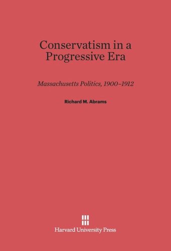 ﻿محافظه کاری در یک دوره مترقی: سیاست ماساچوست، 1900-1912