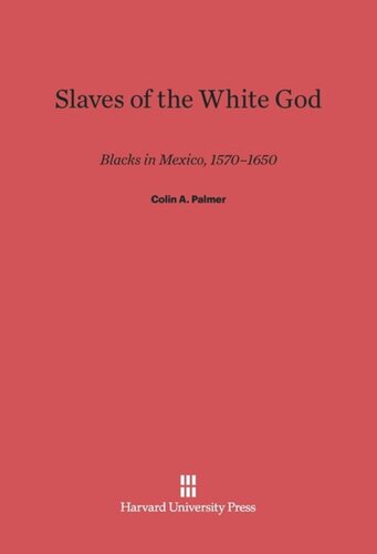 ﻿بردگان خدای سفید: سیاهان در مکزیک، 1570-1650