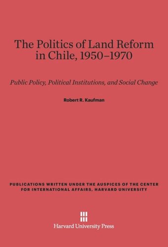 ﻿سیاست اصلاحات ارضی در شیلی، 1950-1970: سیاست عمومی، نهادهای سیاسی و تغییرات اجتماعی