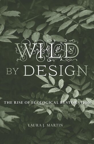 ﻿Wild by Design: Rise of Ecological Restoration