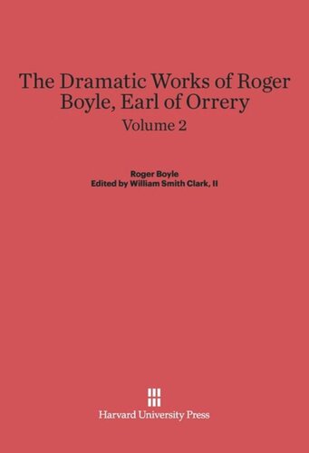 ﻿The Dramatic Works of Roger Boyle, Earl of Orrery: Volume 2 The Dramatic Works of Roger Boyle, Earl of Orrery, Volume II