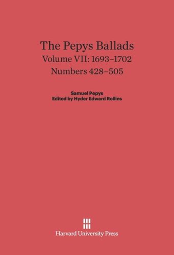 ﻿تصنیف های Pepys. Volume VII The Pepys Ballads, Volume 7: 1693-1702: Numbers 428-505