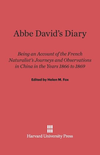 ﻿خاطرات آبه دیوید: گزارشی از سفرها و مشاهدات طبیعت شناس فرانسوی در چین در سال های 1866 تا 1869