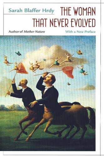 ﻿زنی که هرگز تکامل نیافته است: با پیشگفتار جدید و به‌روزرسانی‌های کتاب‌شناختی، نسخه اصلاح‌شده