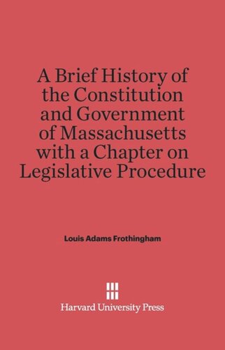 ﻿تاریخچه مختصر قانون اساسی و دولت ماساچوست با فصلی در رویه قانونی