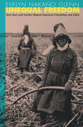 ﻿آزادی نابرابر: چگونه نژاد و جنسیت شهروندی و کار آمریکا را شکل داد