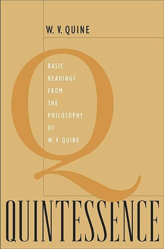 ﻿Quintessence: Basic Reading from the Philosophy of W. V. Quine