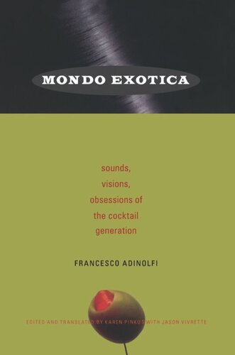 ﻿Mondo Exotica: صداها، تصورات، وسواس های نسل کوکتل