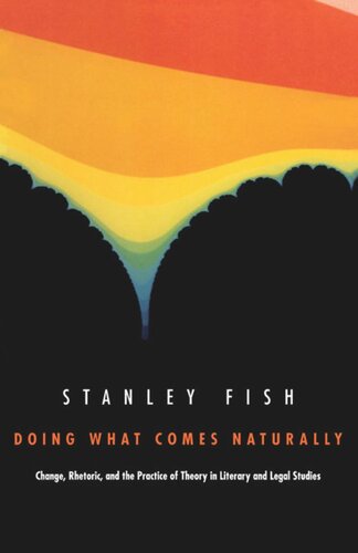 ﻿انجام آنچه به طور طبیعی می آید: تغییر، بلاغت، و تمرین نظریه در ادبیات