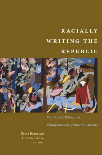 ﻿نگارش نژادی جمهوری: نژادپرستان، شورشیان نژادی و دگرگونی هویت آمریکایی
