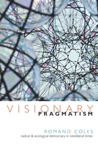 ﻿پراگماتیسم رویایی: دموکراسی رادیکال و اکولوژیک در دوران نئولیبرال