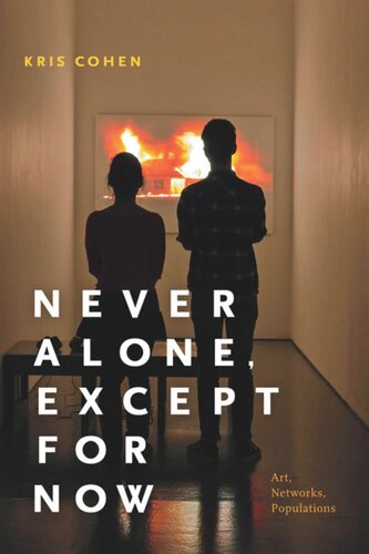 ﻿هرگز تنها، به جز در حال حاضر: هنر، شبکه ها، جمعیت