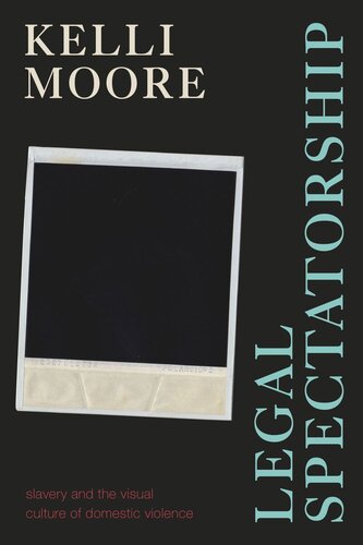 ﻿تماشاگران قانونی: برده داری و فرهنگ بصری خشونت خانگی