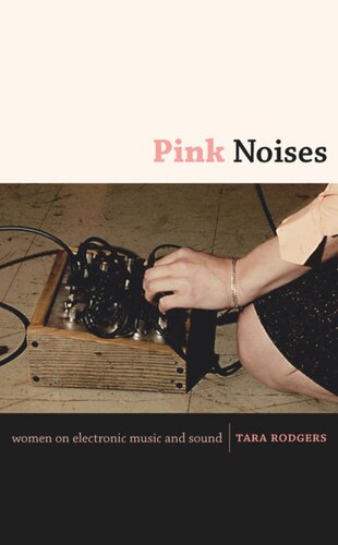 ﻿نویزهای صورتی: زنان در موسیقی و صدا الکترونیکی