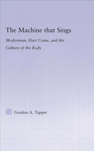 ماشینی که آواز می خواند: مدرنیسم ، هارت جرثقیل و فرهنگ بدن
