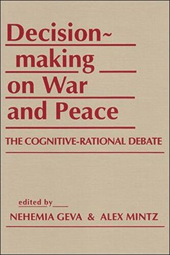 ﻿تصمیم گیری در مورد جنگ و صلح: بحث شناختی-عقلانی