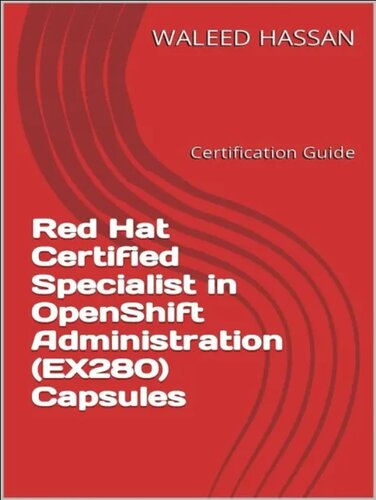﻿متخصص دارای گواهینامه Red Hat در کپسول های OpenShift Administration (EX280).