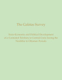 ﻿بررسی گالاتاس: توسعه اجتماعی-اقتصادی و سیاسی یک منطقه مورد مناقشه در کرت مرکزی در طول دوره نوسنگی تا عثمانی