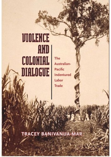 ﻿خشونت و گفت‌وگوی استعماری: تجارت کار اجباری استرالیا-اقیانوس آرام