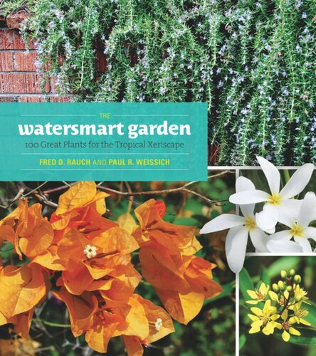 ﻿باغ Watersmart: 100 گیاه عالی برای Xeriscape گرمسیری
