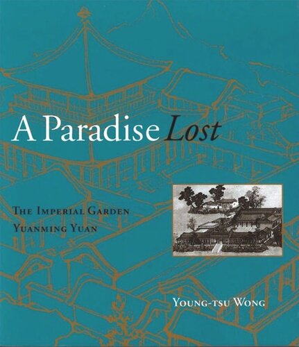 ﻿A Paradise Lost: The Imperial Garden Yuanming Yuan