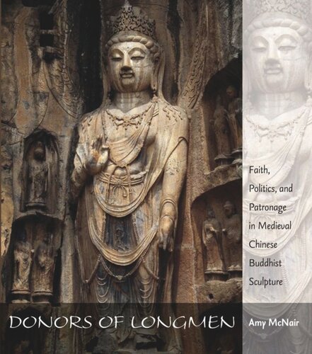 ﻿اهداکنندگان Longmen: ایمان، سیاست و حمایت در مجسمه‌سازی بودایی چینی قرون وسطی