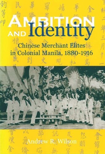 ﻿جاه طلبی و هویت: نخبگان بازرگان چینی در مانیل استعماری، 1880-1916