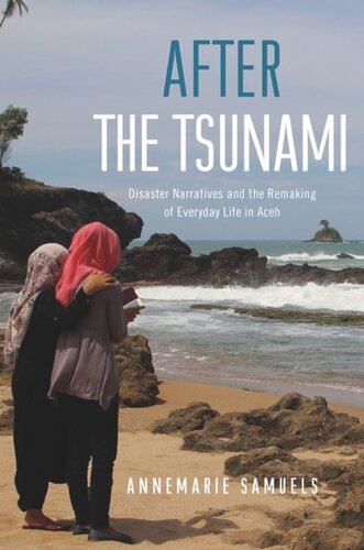 ﻿پس از سونامی: روایت های فاجعه و بازسازی زندگی روزمره در آچه