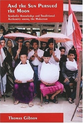 ﻿و خورشید ماه را تعقیب کرد: دانش نمادین و اقتدار سنتی در میان ماکاسار
