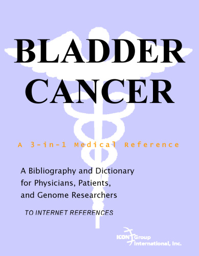 سرطان مثانه - کتابشناسی و فرهنگ لغت برای پزشکان ، بیماران و محققان ژنوم