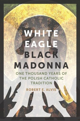 ﻿عقاب سفید، مدونای سیاه: هزار سال سنت کاتولیک لهستان