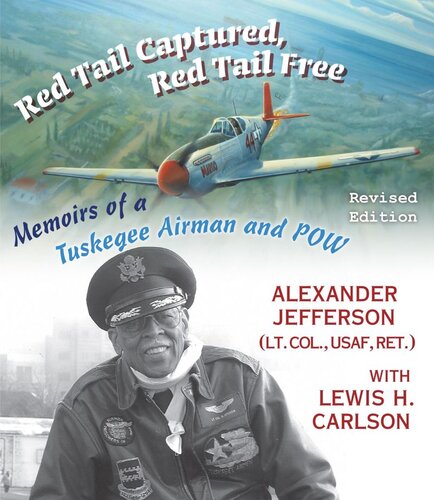 ﻿Red Tail Captured, Red Tail Free: Memoirs of a Taskegee Airman and POW, Revised Edition