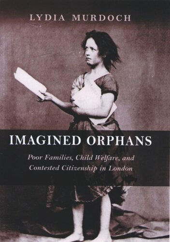 ﻿یتیمان خیالی: خانواده های فقیر، رفاه کودکان و شهروندی مورد مناقشه در لندن