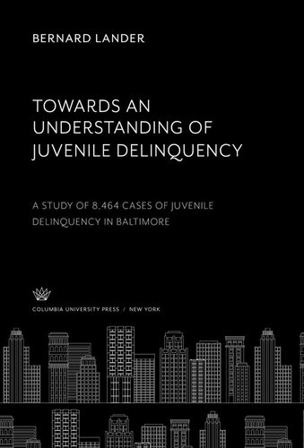 ﻿به سوی درک بزهکاری نوجوانان: مطالعه 8464 مورد بزهکاری نوجوانان در بالتیمور