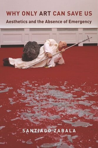 ﻿چرا فقط هنر می تواند ما را نجات دهد: زیبایی شناسی و عدم وجود شرایط اضطراری