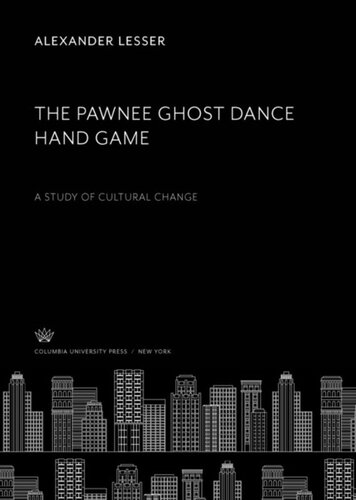 ﻿The Pawnee Ghost Dance Hand Game: A Study of Cultural Change