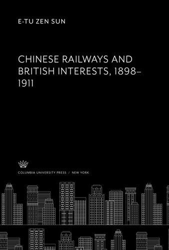 ﻿راه آهن چین و منافع بریتانیا 1898-1911