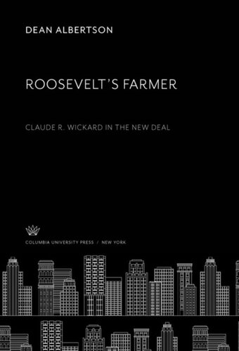 ﻿Roosevelt’S Farmer: Claude R. Wickard در New Deal