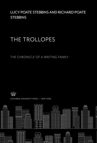 ﻿The Trolopes: The Chronicle of a Writing Family