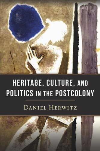 Heritage, Culture, and Politics in the Postcolony