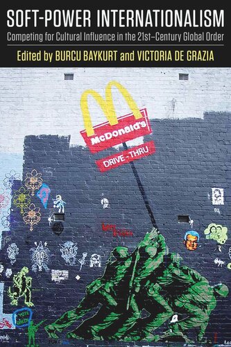 ﻿انترناسیونالیسم قدرت نرم: رقابت برای نفوذ فرهنگی در نظم جهانی قرن بیست و یکم