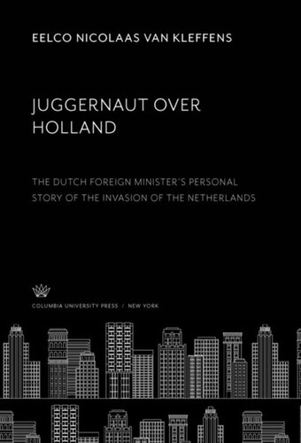 ﻿Juggernaut Over Holland: داستان شخصی وزیر خارجه هلند از تهاجم به هلند