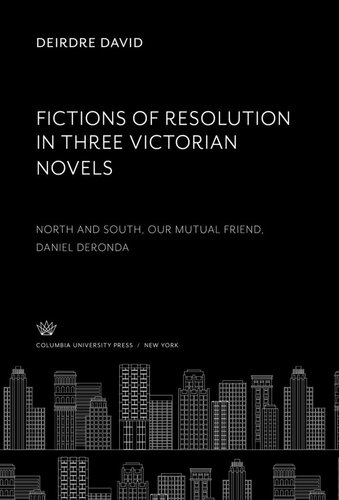 ﻿داستان های رزولوشن در سه رمان ویکتوریایی: شمال و جنوب دوست مشترک ما دانیل دروندا