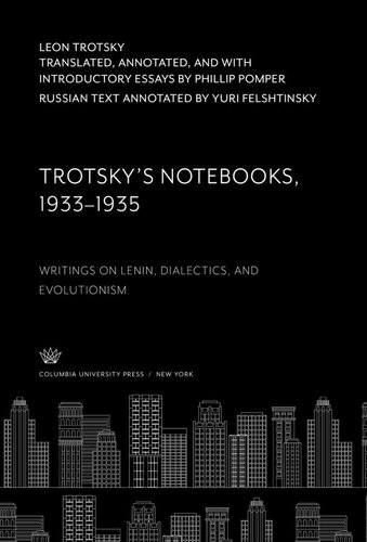﻿یادداشت های تروتسکی، 1933-1935: نوشته هایی درباره لنین، دیالکتیک، و تکامل گرایی