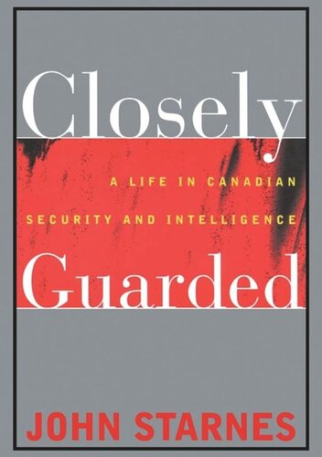 ﻿Closely Guarded: A Life in Canadian Security and Intelligence