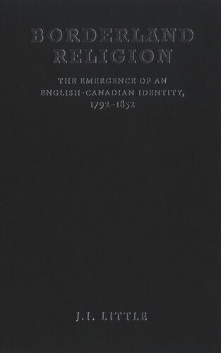 ﻿دین مرزی: ظهور هویت انگلیسی-کانادایی، 1792-1852