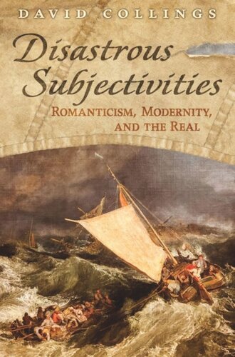 ﻿سوژه های فاجعه بار: رمانیتیسم، مدرنیته و واقعیت