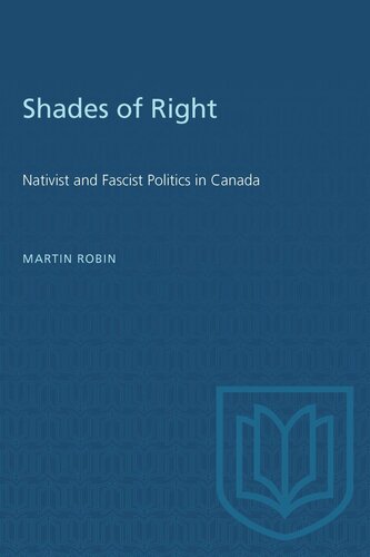 ﻿Shades of Right: Nativist and Fashist Politics in Canada, 1920-1940