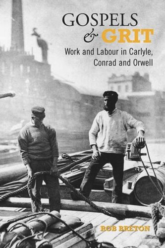 ﻿Gospels and Grit: Work and Labor در کارلایل، کنراد و اورول